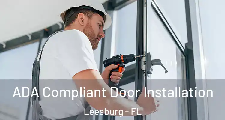  ADA Compliant Door Installation Leesburg - FL