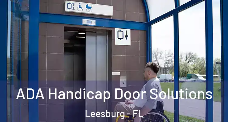  ADA Handicap Door Solutions Leesburg - FL