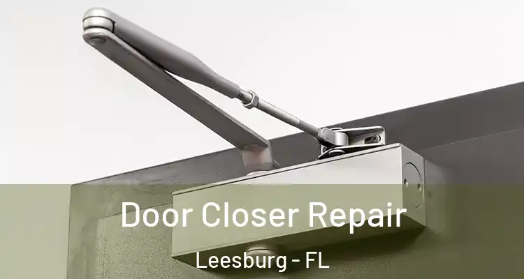  Door Closer Repair Leesburg - FL