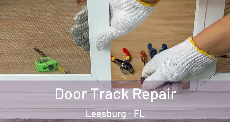  Door Track Repair Leesburg - FL