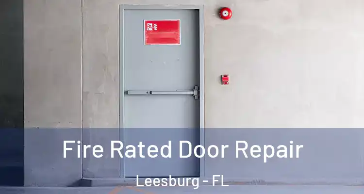  Fire Rated Door Repair Leesburg - FL