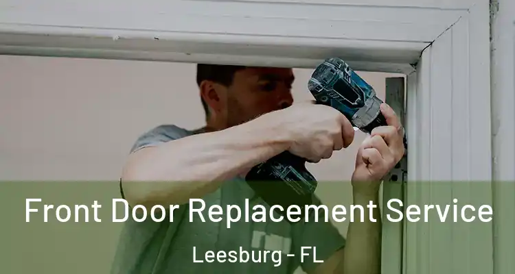  Front Door Replacement Service Leesburg - FL