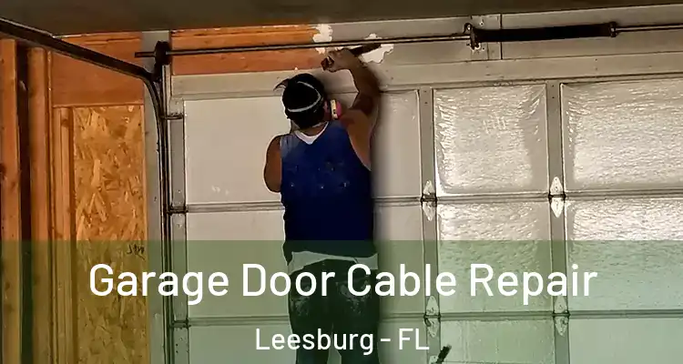  Garage Door Cable Repair Leesburg - FL