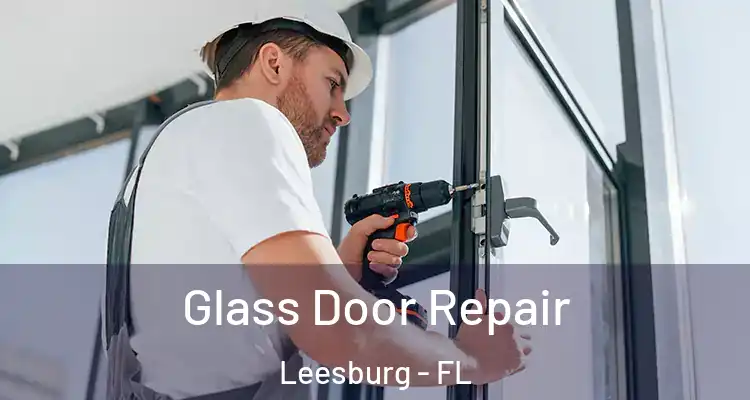  Glass Door Repair Leesburg - FL