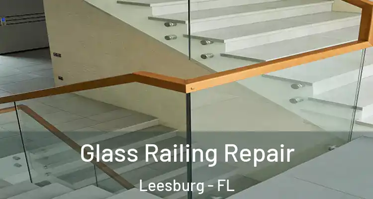  Glass Railing Repair Leesburg - FL