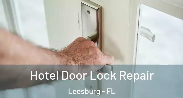  Hotel Door Lock Repair Leesburg - FL