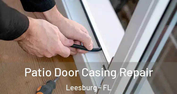  Patio Door Casing Repair Leesburg - FL