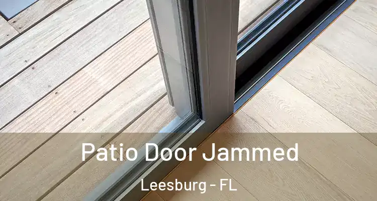  Patio Door Jammed Leesburg - FL