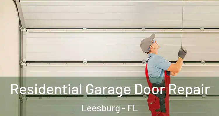  Residential Garage Door Repair Leesburg - FL