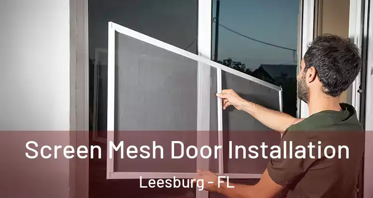  Screen Mesh Door Installation Leesburg - FL