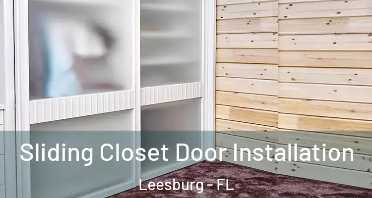 Sliding Closet Door Installation Leesburg - FL