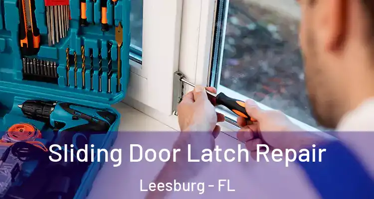  Sliding Door Latch Repair Leesburg - FL