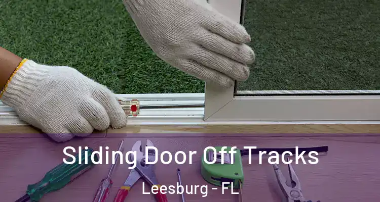  Sliding Door Off Tracks Leesburg - FL