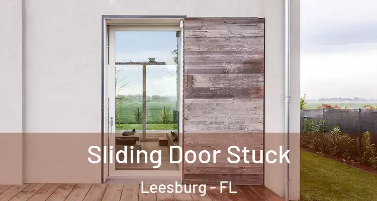  Sliding Door Stuck Leesburg - FL